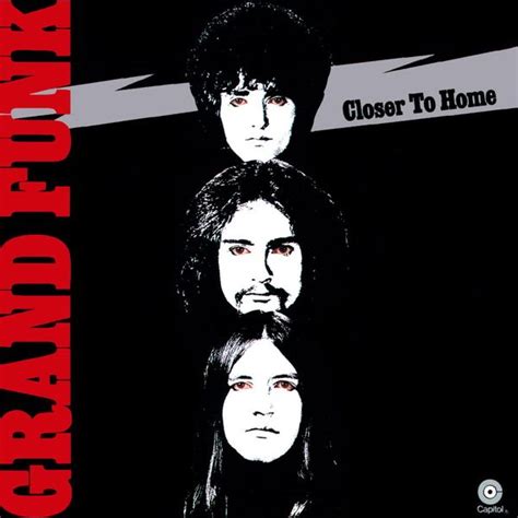 Grand Funk Railroad - Closer to Home Lyrics and Tracklist | Genius