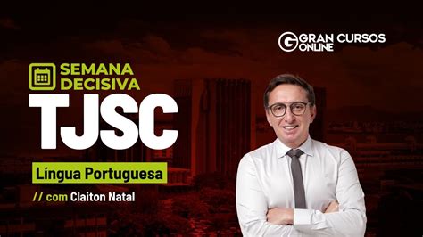 Semana Decisiva TJSC Língua Portuguesa Claiton Natal YouTube