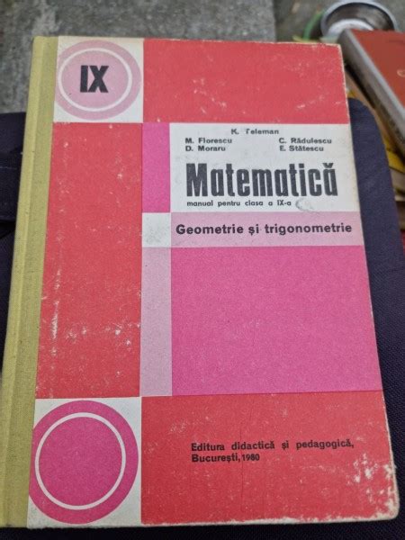 K Teleman E Statescu Matematica Geometrie Si Trigonometrie