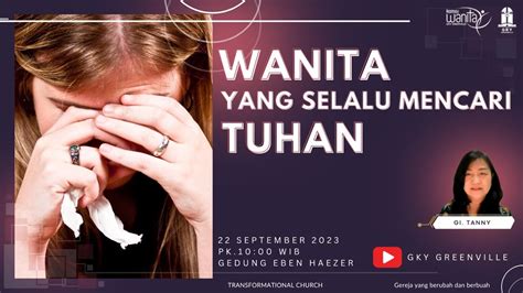 Kebaktian Komisi Wanita GKY Greenville 22 September 2023 YouTube