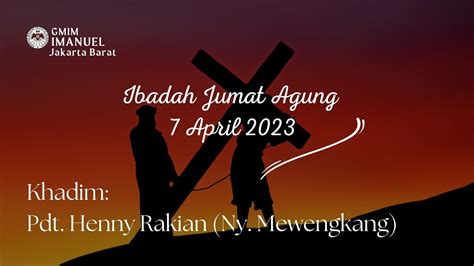 Ibadah Jumat Agung April Pdt Henny Rakian S Th Gmim