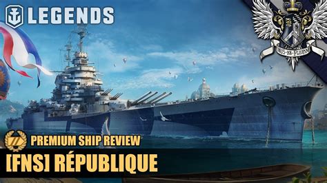 Wows Legends Republique Premium Ship Review Youtube