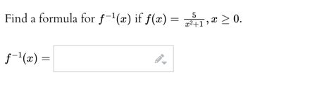 Solved Find A Formula For F 1 X ﻿if F X 5x2 1 X≥0f 1 X