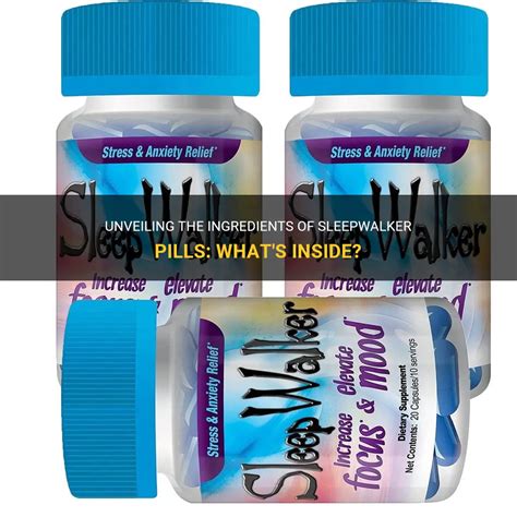 Unveiling The Ingredients Of Sleepwalker Pills Whats Inside Medshun