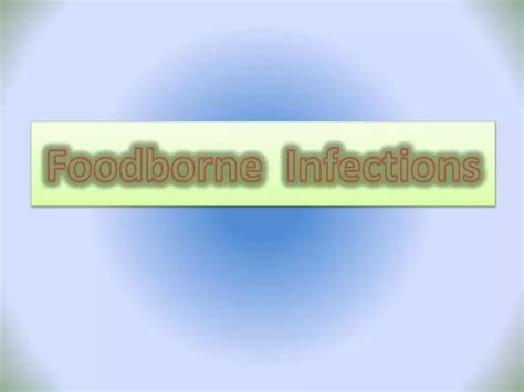 Ppt Foodborne Infections Powerpoint Presentation Free Download Id 2240429