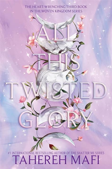 All This Twisted Glory This Woven Kingdom By Tahereh Mafi Book