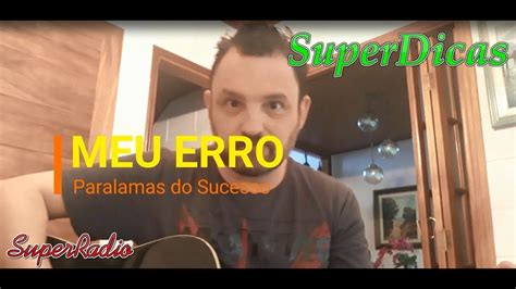 SuperDicas Aprenda fácil no violão Meu Erro Paralamas YouTube