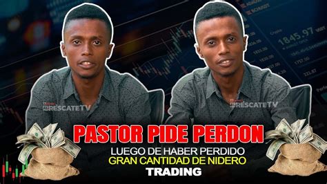 Pastor Pide Perdondespues De Perder Grancantidad De Dinero En Trading