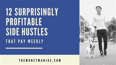 12 Surprisingly Profitable Side Hustles That Pay Weekly The Money Maniac