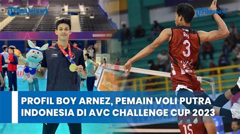 Profil Boy Arnez Pemain Voli Putra Indonesia Di AVC Challenge Cup 2023