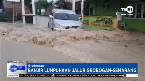 Banjir Gorobogan Rendam 3 Desa Dan Lumpuhkan Jalur Grobogan Semarang