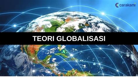 Pengertian Globalisasi Penyebab Teori 4 Ciri And Dampak