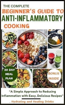 Amazon The Complete Beginners Guide To Anti Inflammatory Cooking