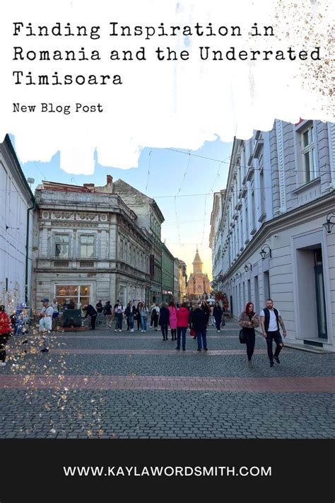 Writing Finding Inspiration In Romania And The Underrated Timisoara