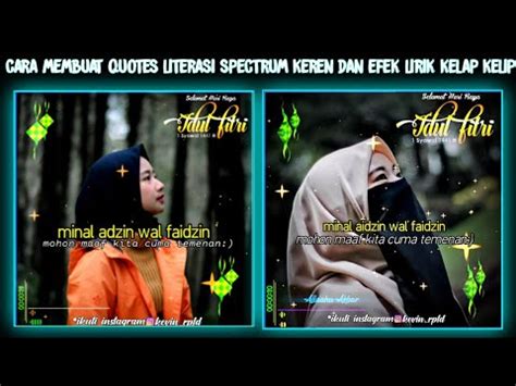 Cara Membuat Quotes Literasi Spectrum Keren Dan Efek Lirik Kelap Kelip