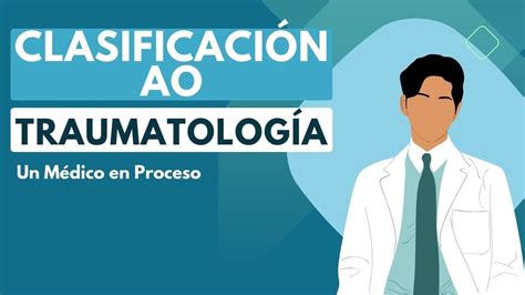 Esta es la CLASIFICACIÓN AO Traumatología YouTube