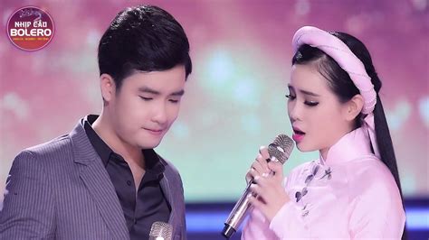 Tuyệt Đỉnh Song Ca Bolero Mới Hay Nhất 2020 Nghe Là Nghiện YouTube