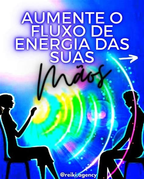 Dicas Reiki On Instagram Aumentando O Fluxo De Energia Nas Suas M Os