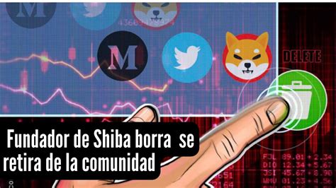 El Fundador De Shiba Inu Borra Sus Publicaciones De Las Redes Sociales