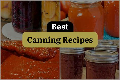 54 Canning Recipes to Preserve, Savor, and Spread Joy! | DineWithDrinks