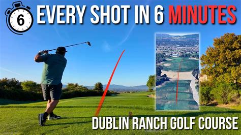 Full 18 Holes At Dublin Ranch Golf Course In 6 Minutes Blue Tees