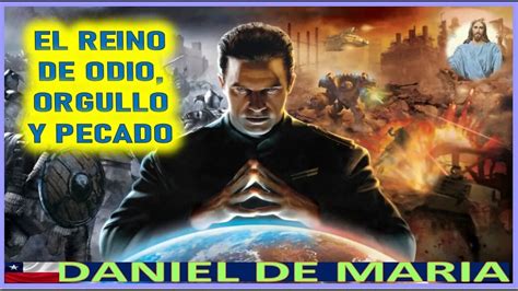 El Reino De Odio Orgullo Y Pecado Mensaje De Jesucristo Rey A Daniel