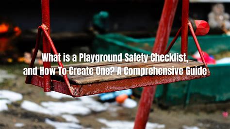 What Is A Playground Safety Checklist A Full Guide Datamyte