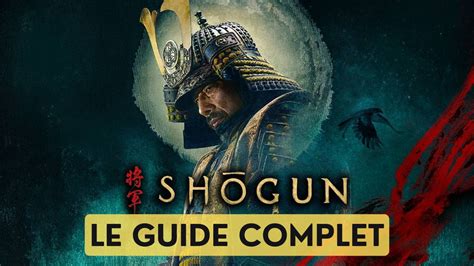 Shogun Choses Savoir Absolument Avant De Regarder La S Rie Sans