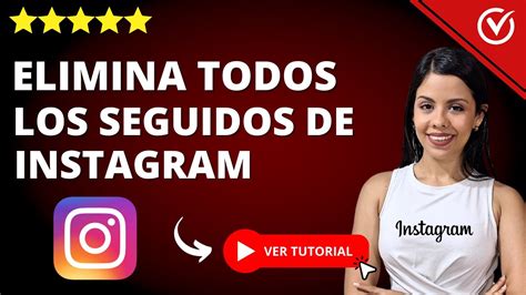 C Mo Eliminar A Todos Los Seguidos En Instagram Youtube