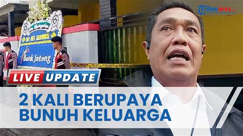 Mengaku Sakit Hati Pembunuh 1 Keluarga Di Magelang Ternyata Coba