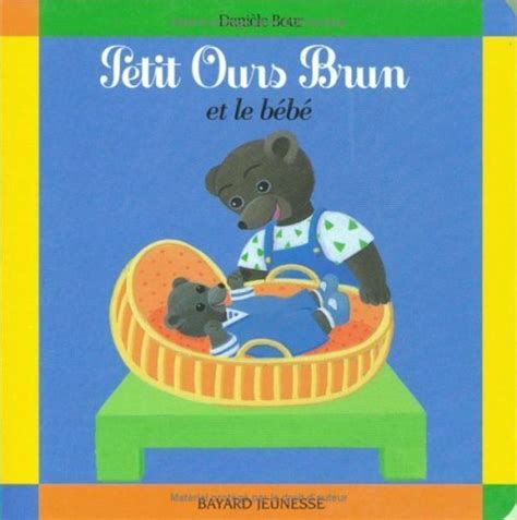 Amazon fr Petit Ours brun et le bébé Aubinais Marie Bour Danièle