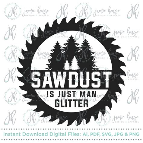 Sawdust Is Just Man Glitter Svg Cut File Fathers Day Etsy