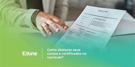 Qual Seção Do Currículo Deve Incluir Cursos E Certificados Relevantes