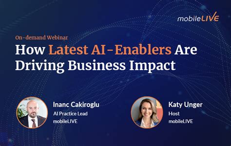 How Latest AI Enablers Are Driving Business Impact MobileLIVE