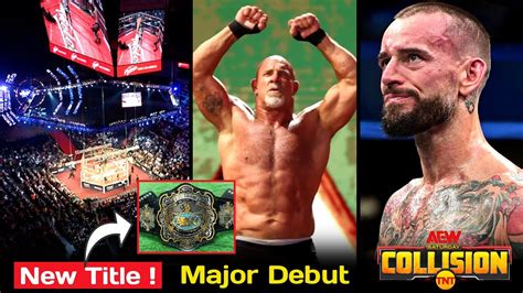 Aew 2nd World Title For Collision Goldberg Debut In Aew Cm Punk