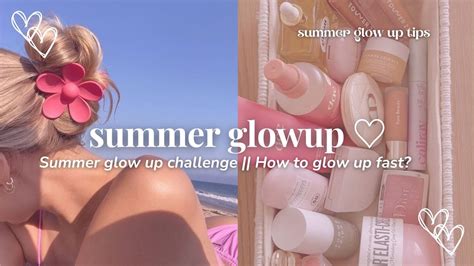 Summer Glow Up Tips 🌼 How To Glow Up Fast Youtube