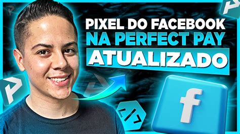 Como Instalar E Configurar O Pixel Do Facebook Ads Na Perfect Pay