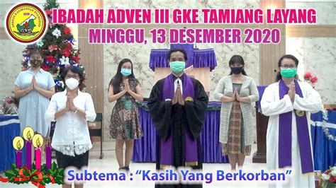 Gke Tamiang Layang Ibadah Adven Iii Minggu 13 Desember 2020 Youtube