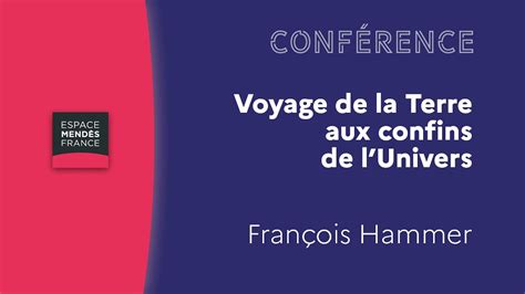 Voyage de la Terre aux confins de lUnivers François Hammer YouTube