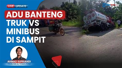 Video Laka Lantas Adu Banteng Truk Pertamina Vs Minibus Di Sampit