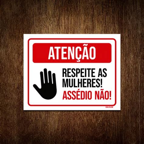 Placa Atenção Respeite Mulheres Assédio Não 18x23 MercadoLivre