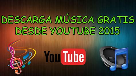 COMO DESCARGAR MÚSICA DE YOUTUBE 2015 GRATIS 3 MÉTODOS YouTube