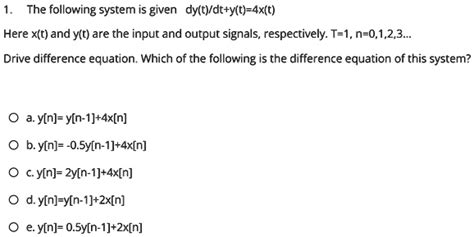 Solved The Following System Is Given By Dy T Dt Y T 4x T Here X T And Y T Are The