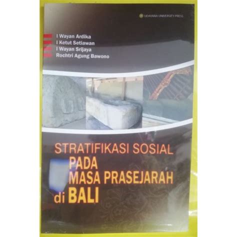 Jual Stratifikasi Sosial Pada Masa Prasejarah Di Bali I Wayan Ardika