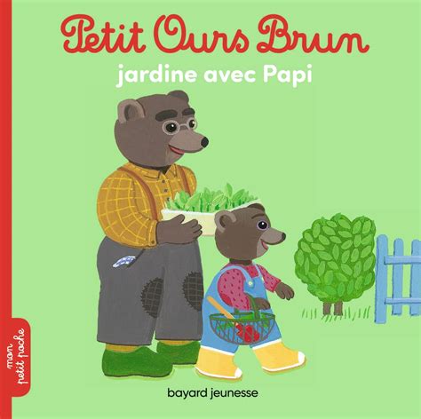 Petit Ours Brun jardine avec Papi Serre de Talhouet Hélène Bour