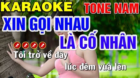 XIN GỌI NHAU LÀ CỐ NHÂN Karaoke Tone Nam Mạnh Hùng Karaoke YouTube