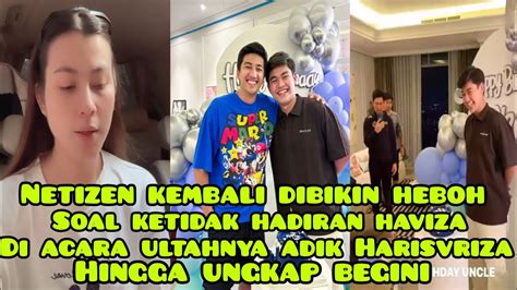 Wow Haviza Tidak Terlihat Di Acara Ultahnya Adik Harisvriza Hingga Fans