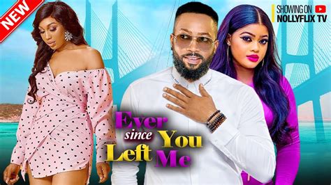 Ever Since You Left Me Frederick Leonard Ebube Nwagbo Emmanuella Nigerian Romantic Movie