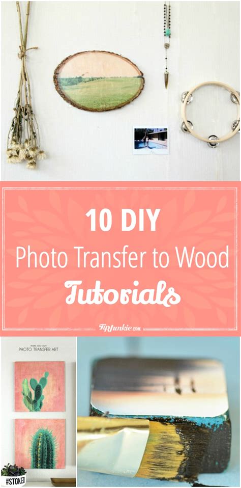 Diy Photo Transfer To Wood Tutorials Tip Junkie