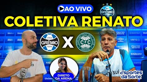 Coletiva Renato Gr Mio X Coritiba P S Jogo Youtube